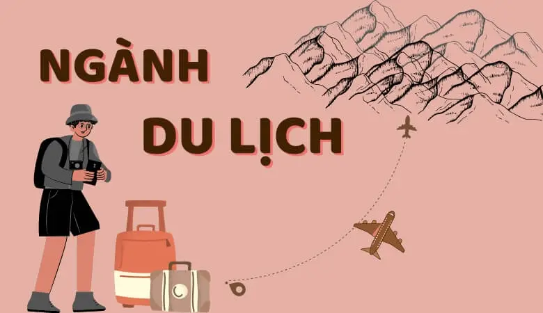 Học ngành Du lịch bạn nên biết những điều này