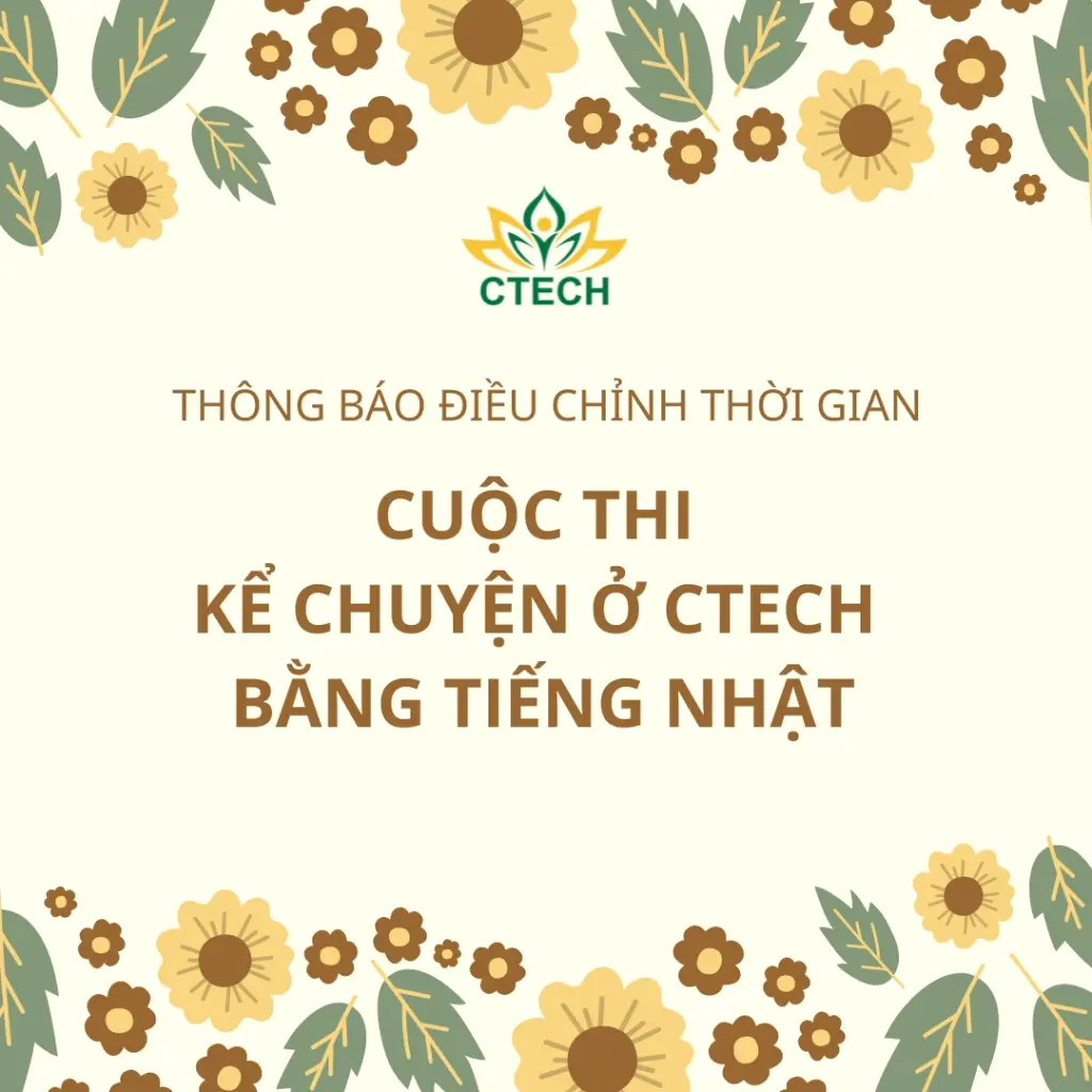 "Thông báo điều chỉnh thời gian Cuộc thi "Kể chuyện ở CTECH bằng Tiếng Nhật"