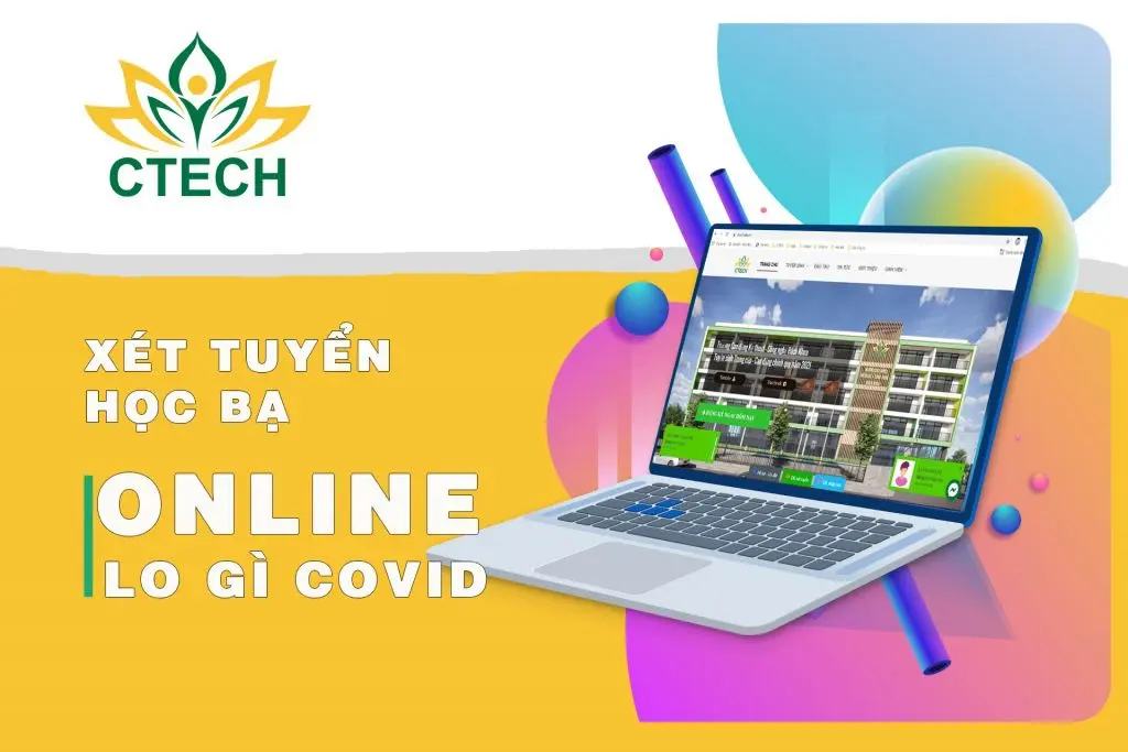 Xét tuyển học bạ online - Nắm bắt ngay cơ hội vào CTECH