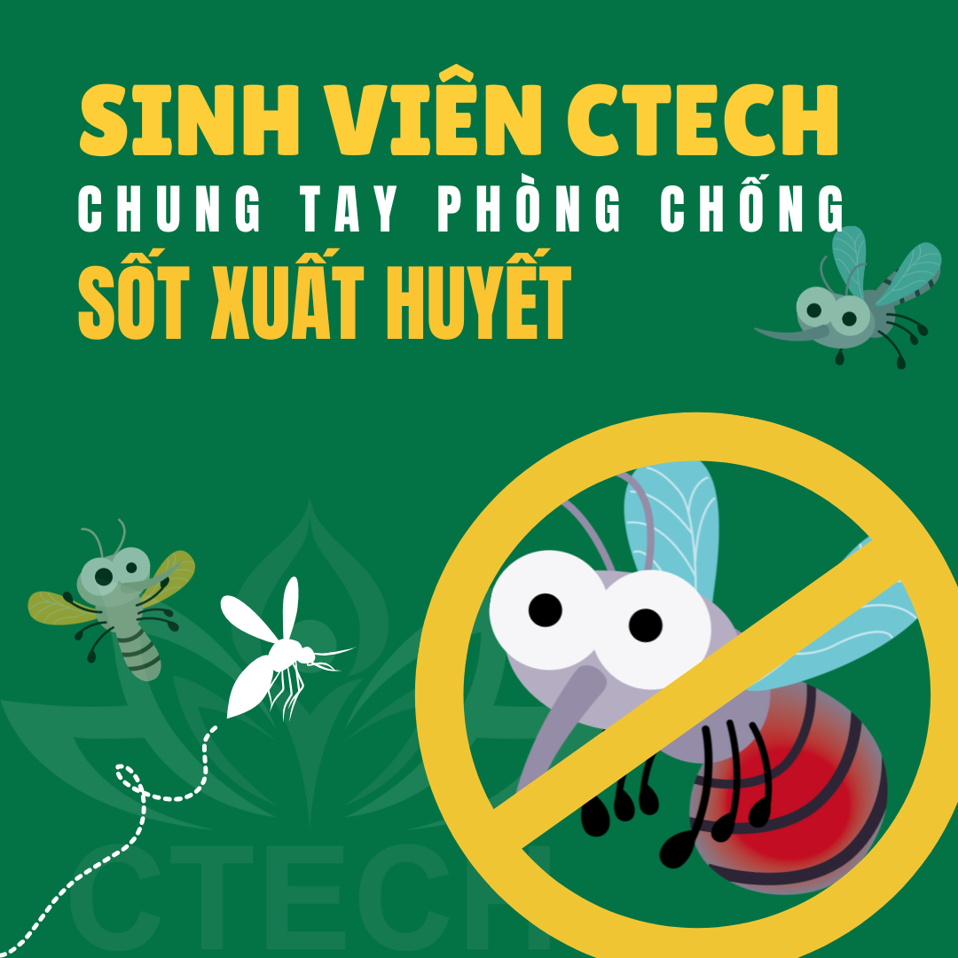 Sinh Viên CTECH Chung Tay Phòng Chống Sốt Xuất Huyết: Không Có Lăng Quăng, Không Có Dịch Bệnh