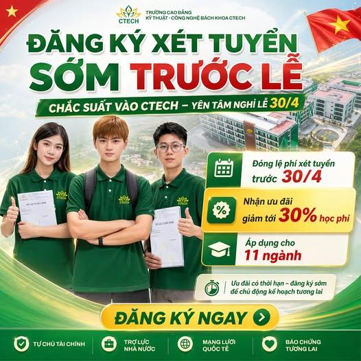Xét Tuyển Sớm Trước Lễ 30/4: Giữ Suất Tại CTECH, Nhận Ưu Đãi 30% Học Phí