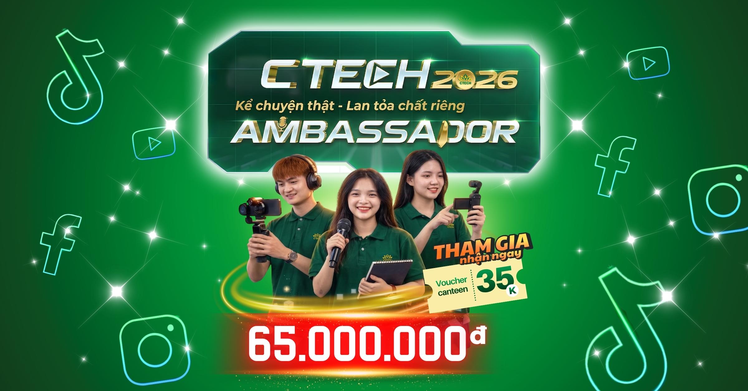 Thông báo phát động cuộc thi - CTECH Ambassador 2026 “Kể chuyện thật – Lan tỏa chất riêng”