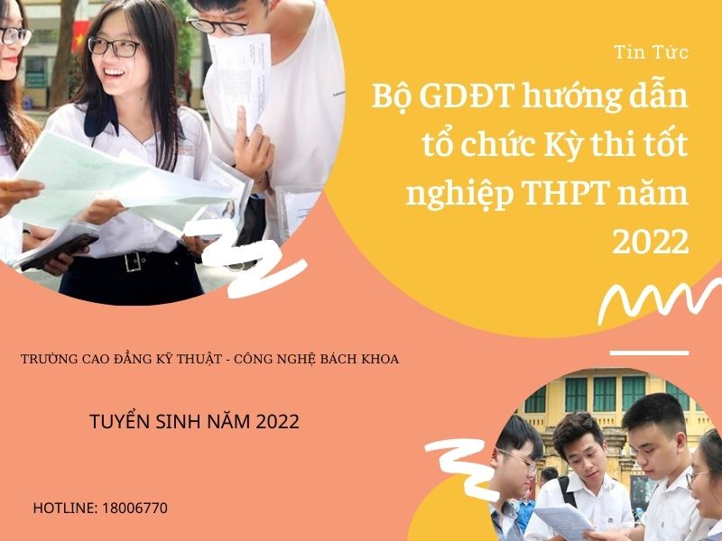 Bộ GDĐT hướng dẫn tổ chức Kỳ thi tốt nghiệp THPT năm 2022 - Cao đẳng Kỹ Thuật - Công nghệ Bách Khoa (CTECH)