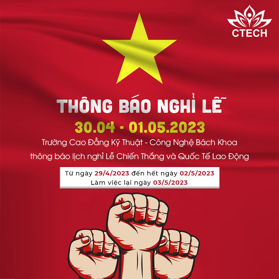 Thông báo nghỉ lễ Giỗ tổ Hùng Vương, Ngày Giải phóng miền Nam thống nhất đất nước và Quốc tế Lao Động - Cao đẳng Kỹ Thuật - Công nghệ Bách Khoa (CTECH)